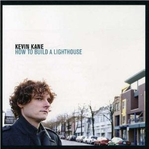 KANE, KEVIN - HOW TO BUILD A LIGHTHOUSE