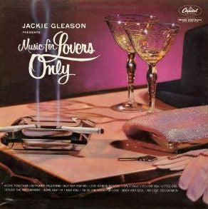 GLEASON, JACKIE - MUSIC FOR LOVERS ONLY