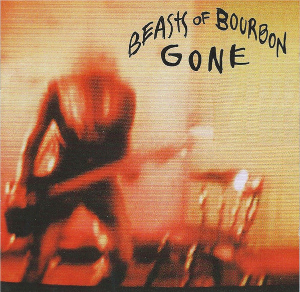 BEASTS OF BOURBON - GONE