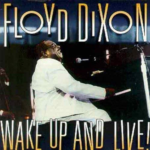 FLOYD DIXON - WAKE UP AND LIVE!