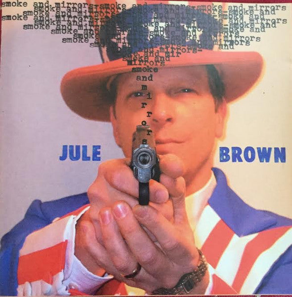 BROWN, JULE - SMOKE & MIRRORS