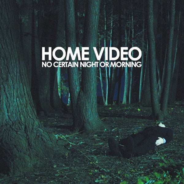 HOME VIDEO - NO CERTAIN NIGHT OR MORNING