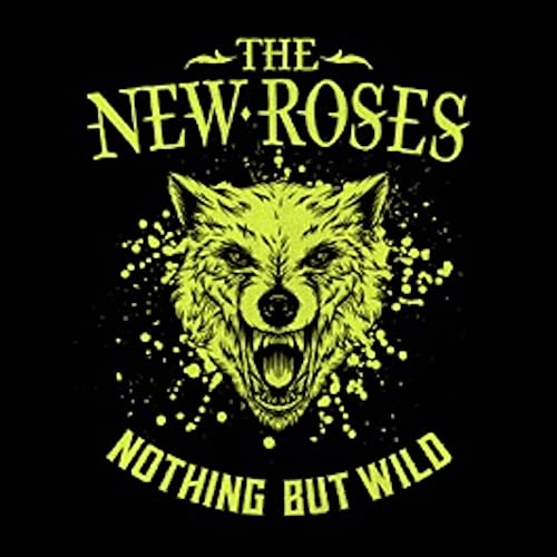 THE NEW ROSES - NOTHING BUT WILD (CD)
