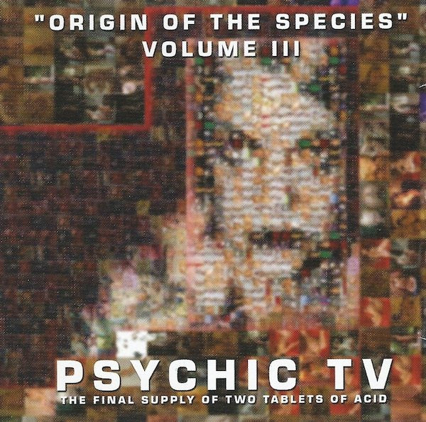 PSYCHIC TV - ORIGIN OF THE SPECIES VOLUME III