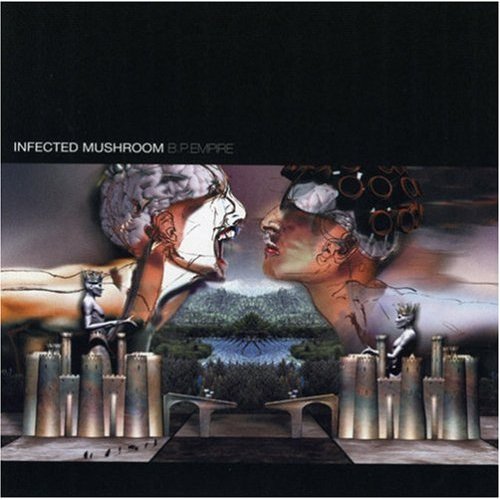 INFECTED MUSHROOM - B.P. EMPIRE