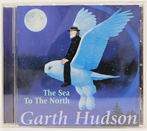 HUDSON, GARTH - THE SEA TO THE NORTH (CD)