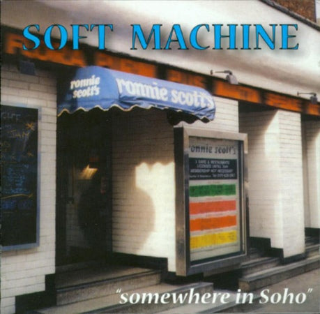 SOFT MACHINE - SOMEWHERE IN SOHO