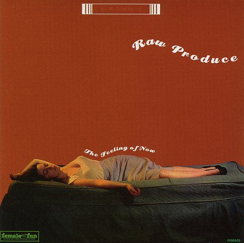 RAW PRODUCE - FEELING OF NOW