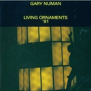 NUMAN, GARY - LIVING ORNAMENTS 1981