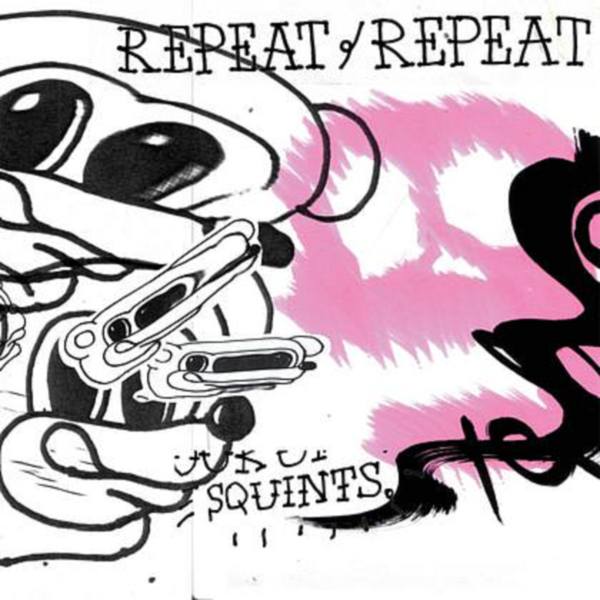 REPEAT REPEAT - SQUINTS