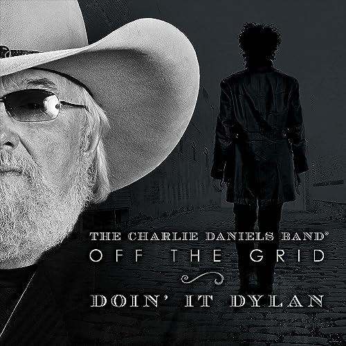 CHARLIE DANIELS - OFF THE GRID-DOIN' IT DYLAN (VINYL)