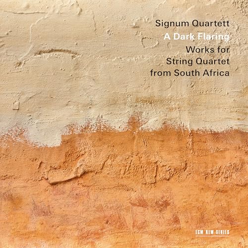 SIGNUM QUARTETT - A DARK FLARING: WORKS FOR STRING QUARTET FROM SOUTH AFRICA (CD)