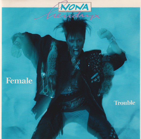 HENDRYX, NONA - FEMALE TROUBLE