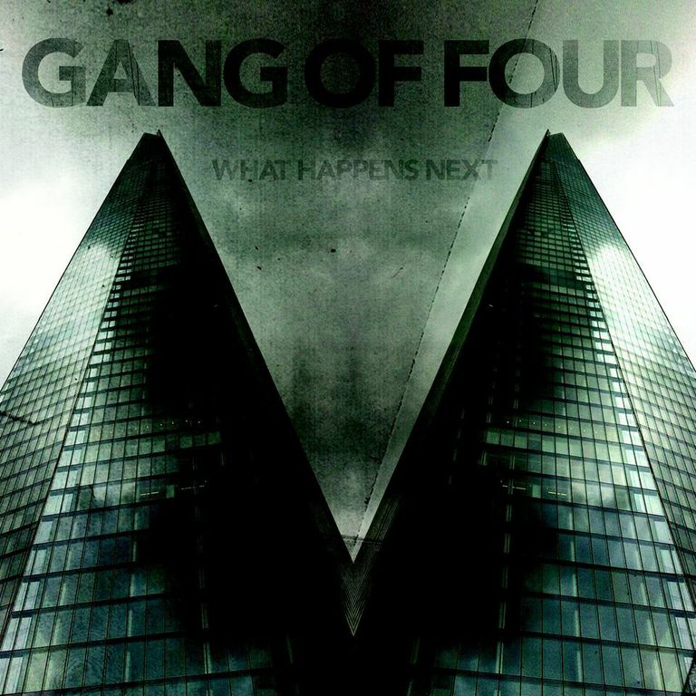 GANG OF FOUR - WHAT HAPPENS NEXT