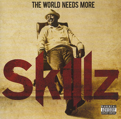 SKILLZ - WORLD NEEDS MORE$