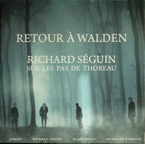 RICHARD SéGUIN - RETOUR À WALDEN - SUR LES PAS DE THOREAU