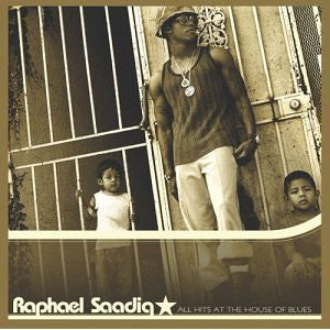 SAADIQ, RAPHAEL - ALL HITS AT THE HOUSE OF BLUES