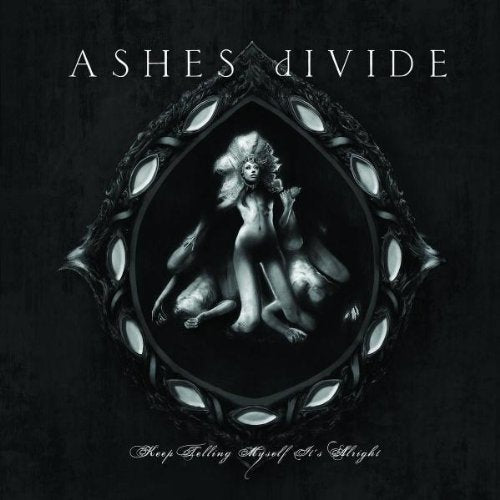ASHES DIVIDE - KEEP TELLING MYSELF ITS ALRIGH