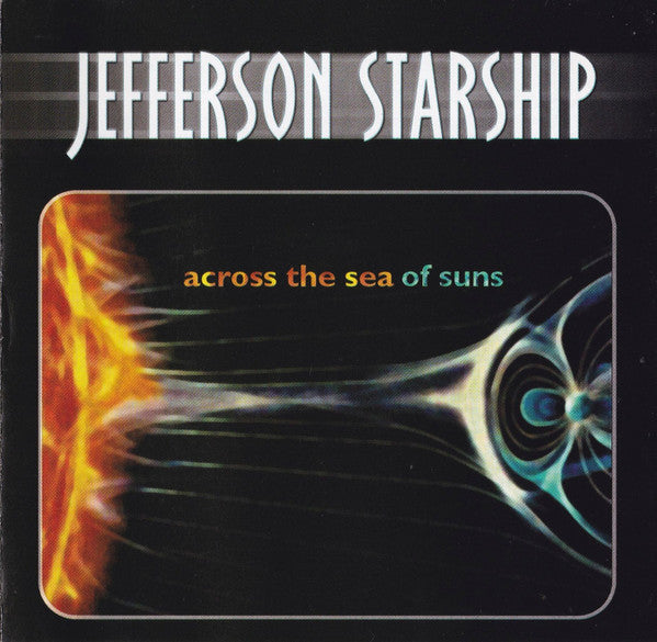 JEFFERSON STARSHIP - ACROSS THE SEA OF SUNS: LIVE