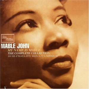 JOHN, MABLE - MY NAME IS MABLE-COMPLETE COLLECTION