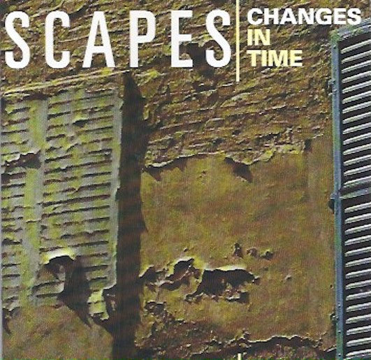 SCAPES - CHANGES IN TIME