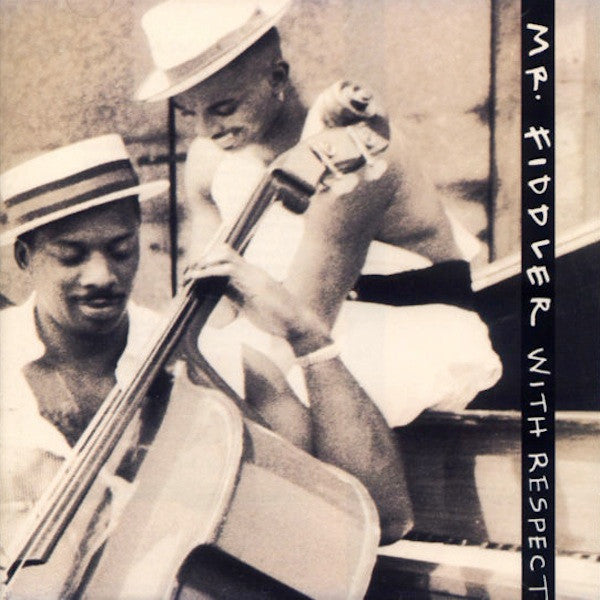 MR. FIDDLER - WITH RESPECT