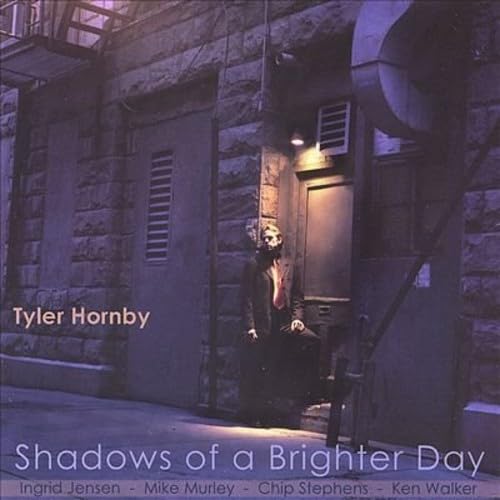HORNBY, TYLER - SHADOWS OF A BRIGHTER DAY