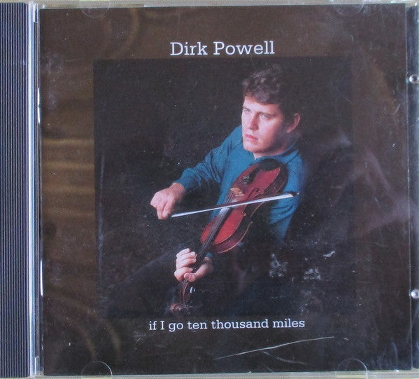 POWELL, DIRK - IF I GO TEN THOUSAND MILES
