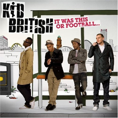 KID BRITISH - IT WAS THIS OR FOOTBALL