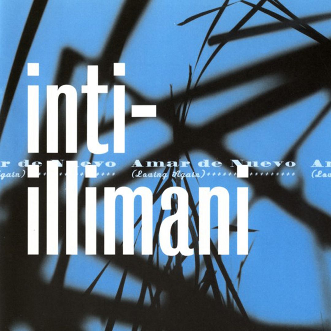 INTI ILLIMANI - AMAR DE NUEVO