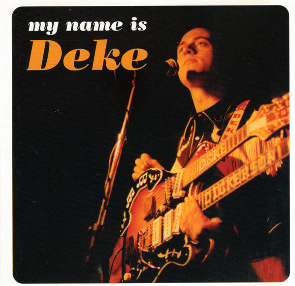 DICKERSON, DEKE - MY NAME IS DEKE