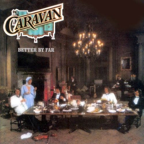 CARAVAN - BETTER BY FAR