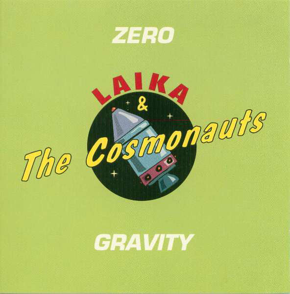 LAIKA & THE COSMONAUTS - ZERO GRAVITY