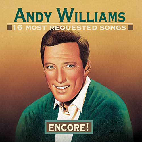 WILLIAMS, ANDY - 16 MOST REQUESTED SONGS-ENCORE