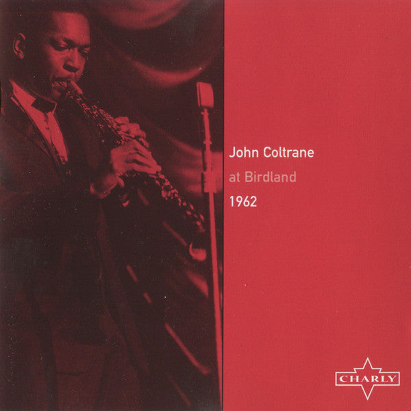 COLTRANE, JOHN - LIVE AT BIRDLAND 1962