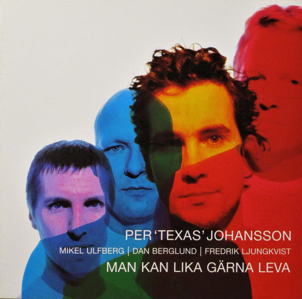JOHANSSON, PER TEXAS - MAN KAN LIKA GARNA LEVA