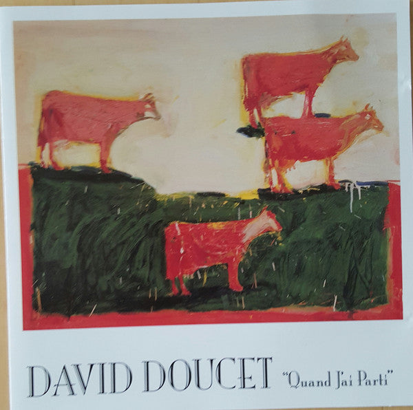 DOUCET, DAVID - QUAND J'AI PARTI