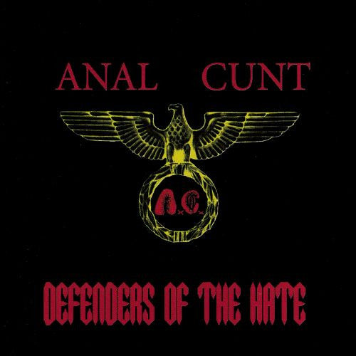 ANAL CUNT - DEFENDERS OF THE HATE