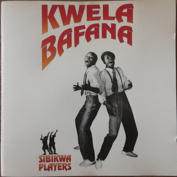 SIBIKWA PLAYERS - KWELA BAFANA