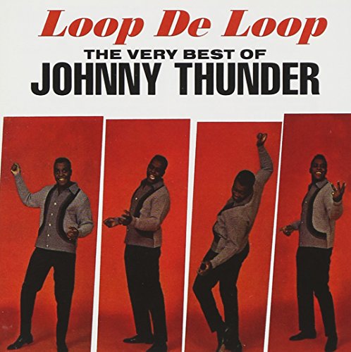 THUNDER, JOHNNY - LOOP DE LOOP: THE VERY BEST OF JOHNNY THUNDER