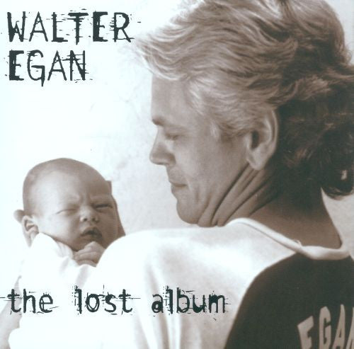 EGAN, WALTER - LOST ALBUM