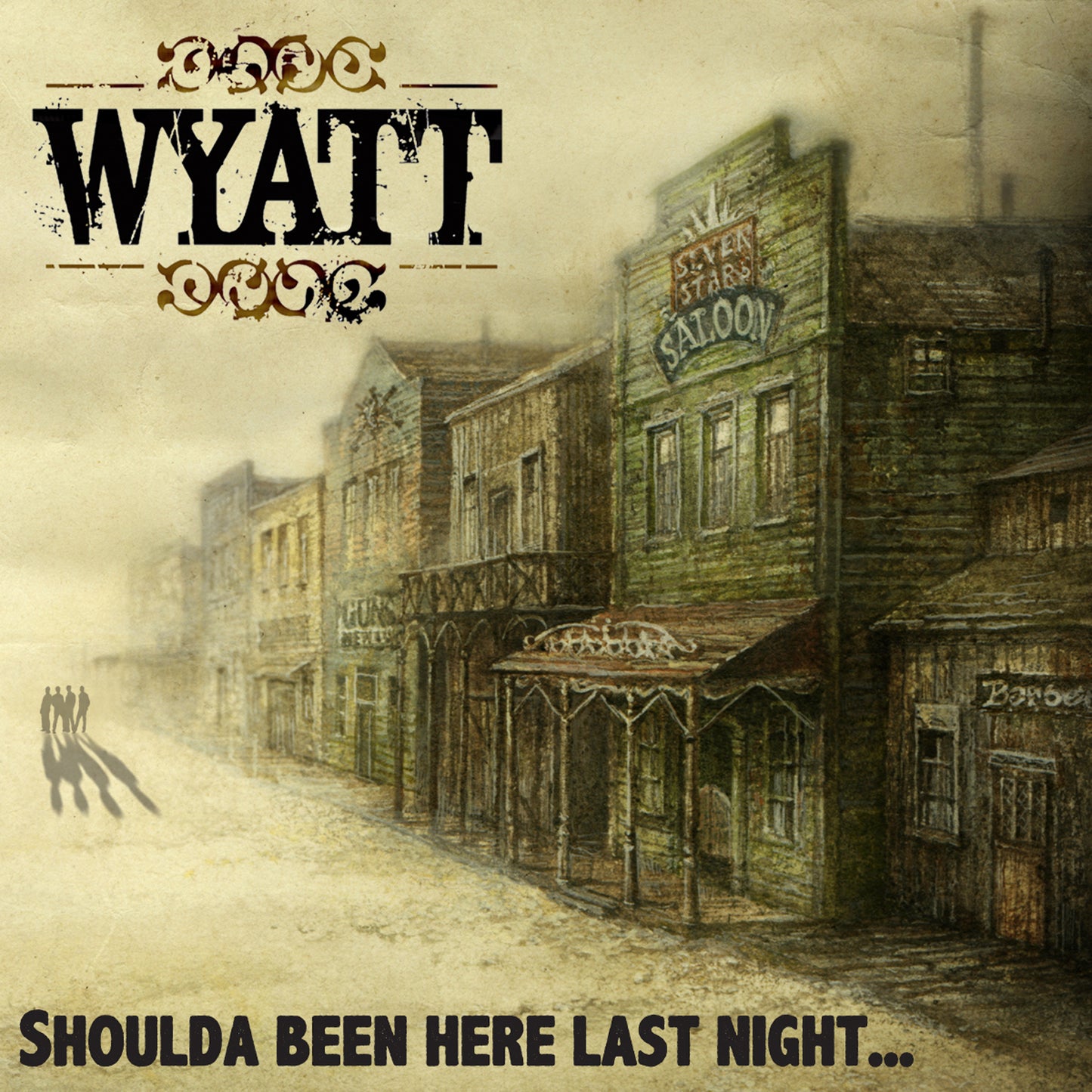 WYATT - SHOULDA BEEN HERE LAST NIGHT