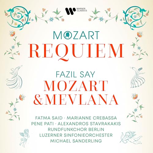 FATMA SAID, MARIANNE CREBASSA, PENE PATI, ALEXANDROS STAVRAKAKIS, MICHAEL SANDERLING, LUZERNER SINFONIEORCHESTER & RUNDFUNKCHOR BERLIN - MOZART: REQUIEM, K. 626 - SAY: MOZART & MEVLANA, OP. 110 (CD)