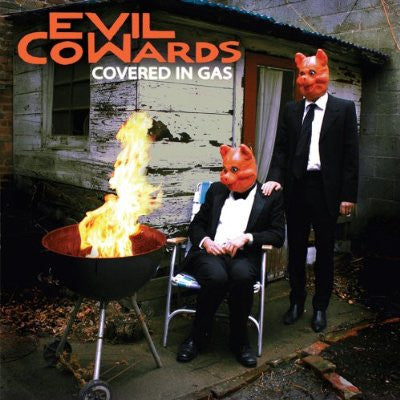 EVIL COWARDS - COVERED IN GAS
