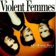 VIOLENT FEMMES - DEBACLES THE FIRST DECADE