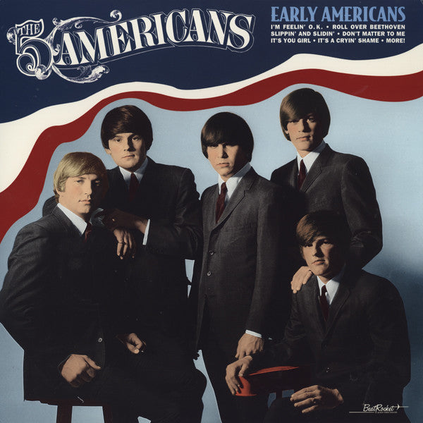 THE 5 AMERICANS* - EARLY AMERICANS