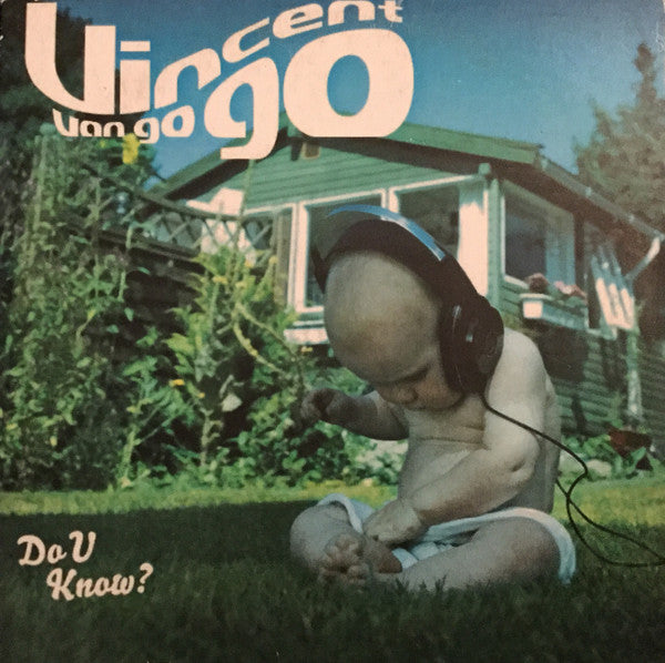 VINCENT VAN GO GO - DO U KNOW?