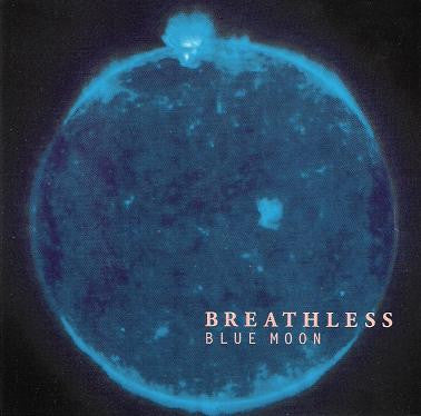 BREATHLESS - BLUE MOON