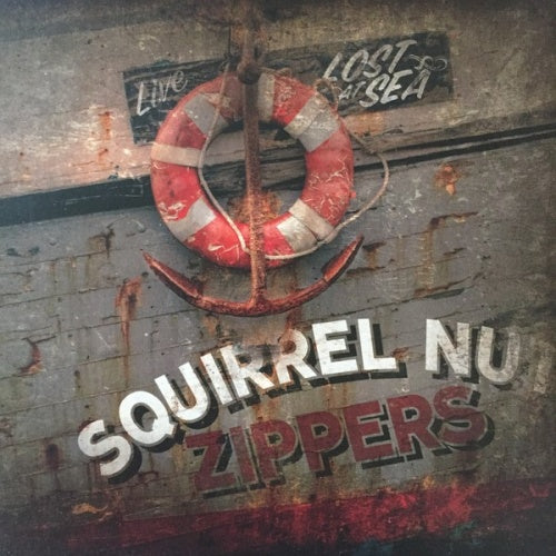 SQUIRREL NUT ZIPPERS - LOST AT SEA