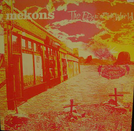 MEKONS - EDGE OF THE WORLD